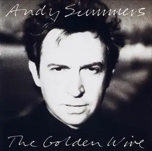 Andy Summers - The Golden Wire (1989)