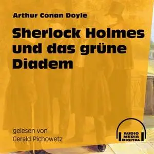 «Sherlock Holmes und das grüne Diadem» by Sir Arthur Conan Doyle