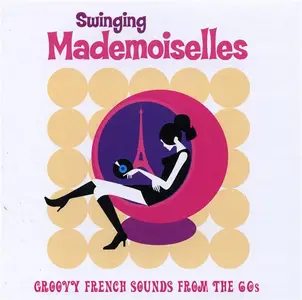 VA - Swinging Mademoiselles - Groovy French Sounds from the 60s (2005)
