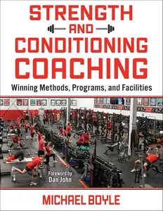 Strength and Conditioning Coaching: Winning Methods, Programs, and Facilitie