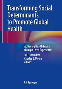 Transforming Social Determinants to Promote Global Health