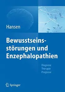 Bewusstseinsstörungen und Enzephalopathien: Diagnose, Therapie, Prognose