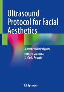 Ultrasound Protocol for Facial Aesthetics: A practical clinical guide