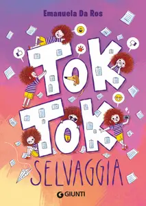 Tok Tok Selvaggia - Emanuela Da Ros