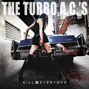 The Turbo A.C.'s - Kill Everyone (Deluxe Edition) (2023) [Official Digital Download]