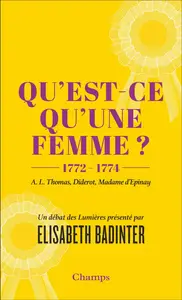 Qu'est-ce qu'une femme ? 1772-1774 - Élisabeth Badinter