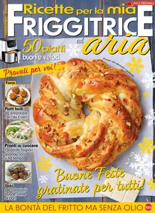 Ricette Per Friggitrici Ad Aria N.8 - Dicembre 2024 - Gennaio 2025