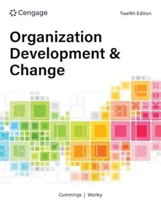 Organization Development & Change, 12th Edition