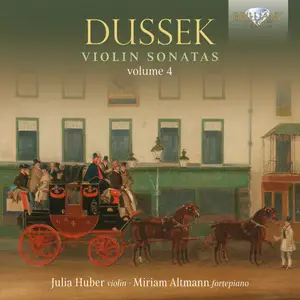 Julia Huber & Miriam Altmann - Dussek: Violin Sonatas, Vol. 4 (2025) [Official Digital Download]
