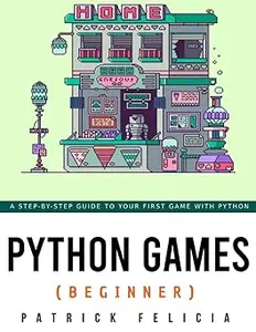 Python Games from Zero to Proficiency