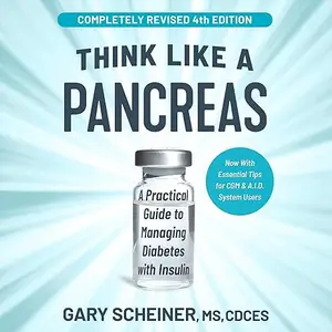 Think Like a Pancreas: A Practical Guide to Managing Diabetes with Insulin [Audiobook]