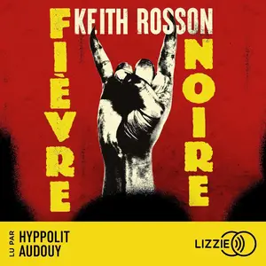 Keith Rosson, "Fièvre noire"