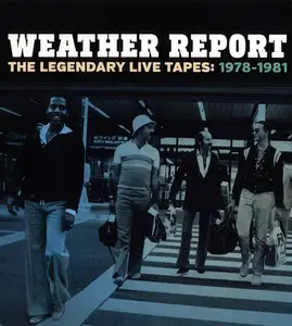 Weather Report - The Legendary Live Tapes 1978-1981 (2015)