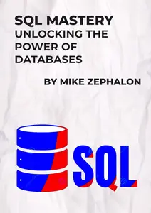 SQL Mastery: Unlocking the Power of Databases