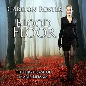 Blood Floor: The First Case Of Marie Liebsam [Audiobook]