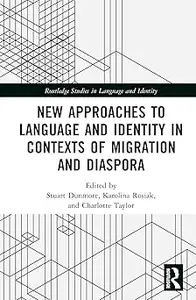 New Approaches to Language and Identity in Contexts of Migration and Diaspora