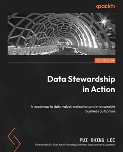 Data Stewardship in Action: A roadmap to data value realization and measurable business outcomes