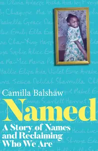 Camilla Balshaw - Named: A Story of Names and Relclaiming Who We Are