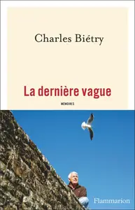 Charles Biétry, "La dernière vague"