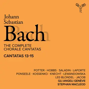 Gli Angeli Genève - Bach- The Complete Chorale Cantatas - Cantatas 13-15 (2025) [Official Digital Download 24/96]