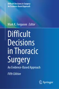 Difficult Decisions in Thoracic Surgery (5th Edition)