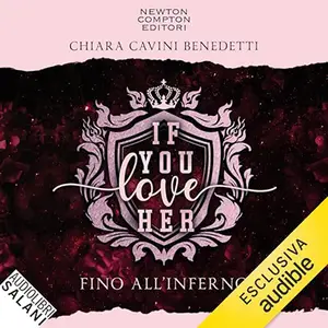 «If you love her? Fino all'inferno» by Chiara Cavini Benedetti