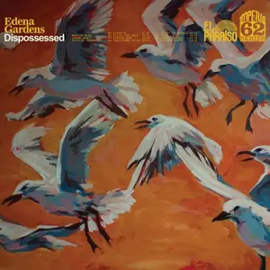 Edena Gardens - Dispossessed (2025) [Official Digital Download]
