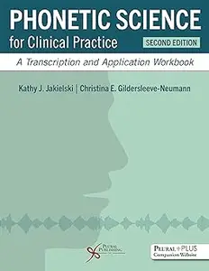 Phonetic Science for Clinical Practice: A Transcription and Application Workbook