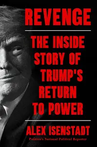 Revenge: The Inside Story of Trump's Return to Power