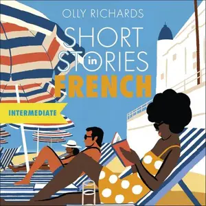 Short Stories in French for Intermediate Learners: Read for Pleasure at Your Level