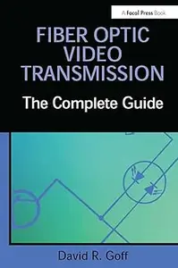 Fiber Optic Video Transmission: The Complete Guide