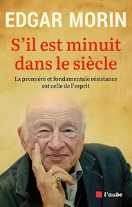 S'il est minuit dans le siècle - Edgar Morin