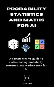 Probability, Statistics and Maths for AI