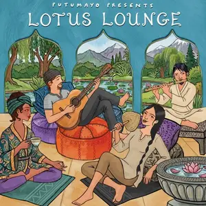 VA - Putumayo Presents: Lotus Lounge (2026) [Official Digital Download]