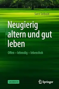 Neugierig altern und gut leben