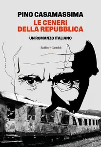 Pino Casamassima - Le ceneri della Repubblica
