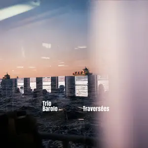 Trio Barolo - Traversées (2025) [Official Digital Download]