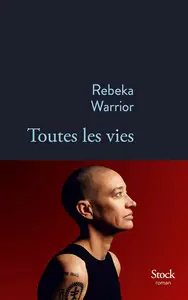 Toutes les vies - Rebeka Warrior