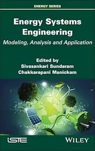 Energy Systems Engineering: Modeling, Analysis and Application (ISTE Invoiced)