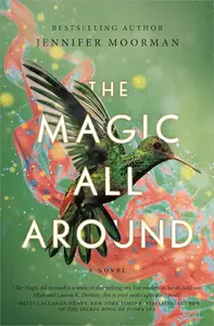 The Magic All Around: A Novel