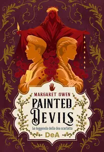 Margaret Owen - Painted devils. La leggenda della dea scarlatta