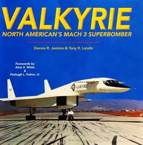 Valkyrie: North American's Mach 3 Superbomber
