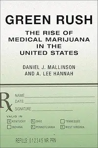 Green Rush: The Rise of Medical Marijuana in the United States