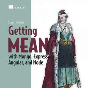 Getting MEAN with Mongo, Express, Angular, and Node