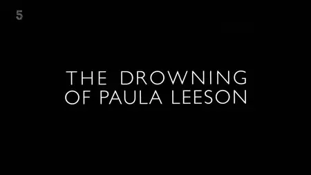 CH5 - The Drowning of Paula Leeson (2025)