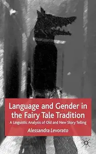 Language and Gender in the Fairy Tale Tradition: A Linguistic Analysis of Old and New Story-Telling