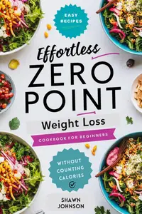 Effortless Zero Point Weight Loss Cookbook for Beginners