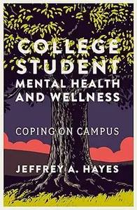 College Student Mental Health and Wellness: Coping on Campus