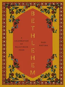 Bethlehem: A Celebration of Palestinian Food