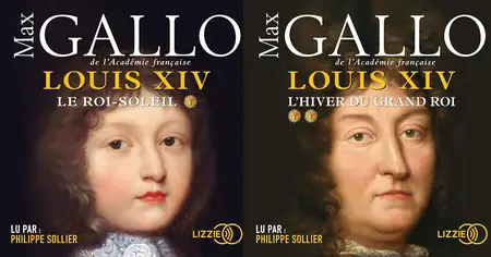 Max Gallo, "Louis XIV, 2 tomes"